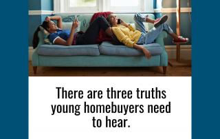 The Truths Young Homebuyers Need To Hear