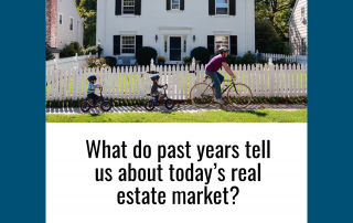 What Do Past Years Tell Us About Todays Real Estate Market