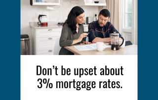 Dont be upset about 3 percent mortgages